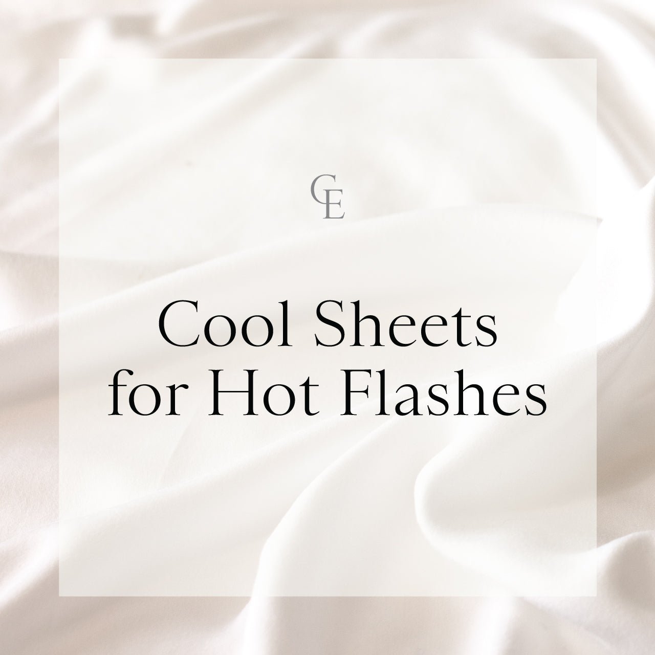 Cool Sheets for Hot Flashes