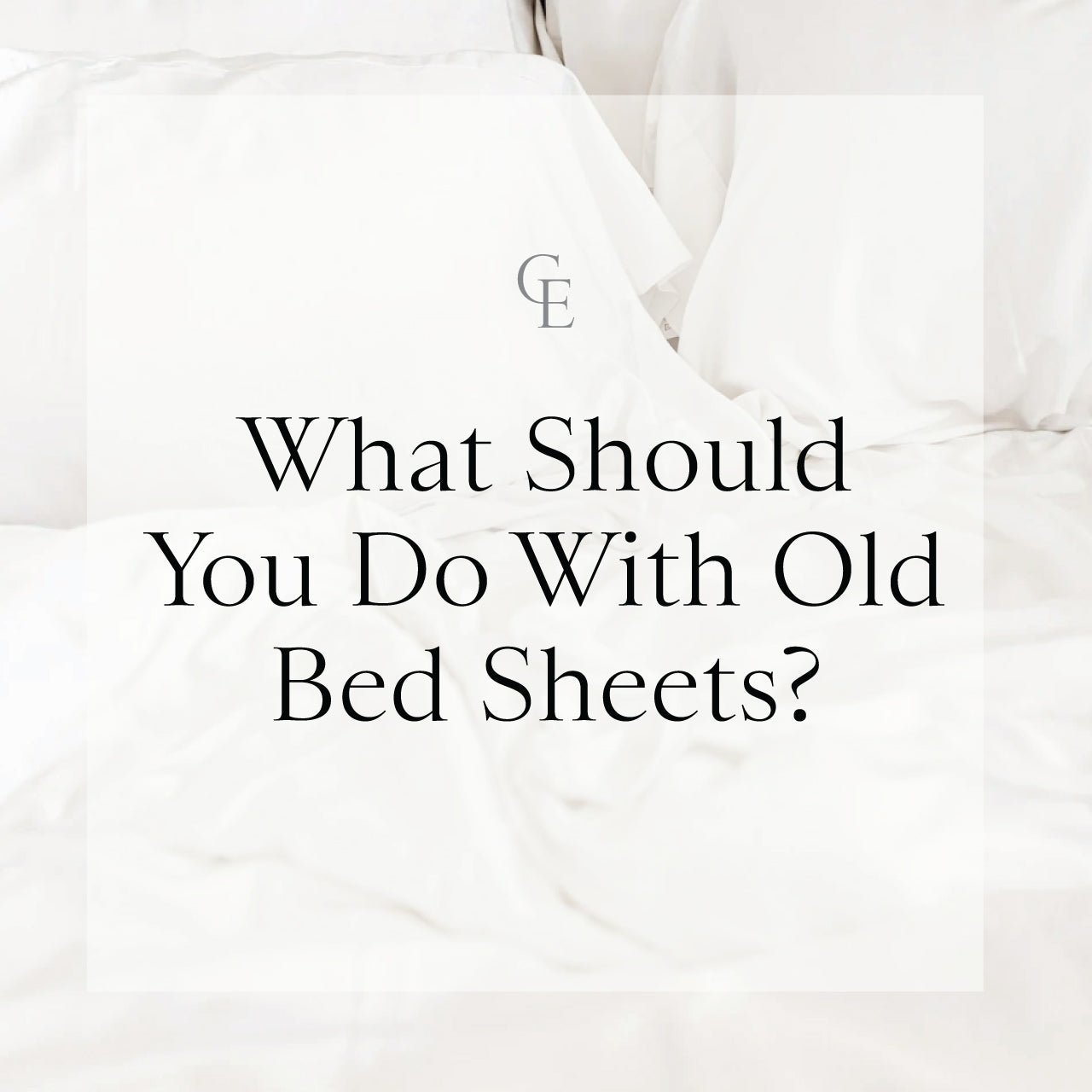 What Should You Do With Old Bed Sheets