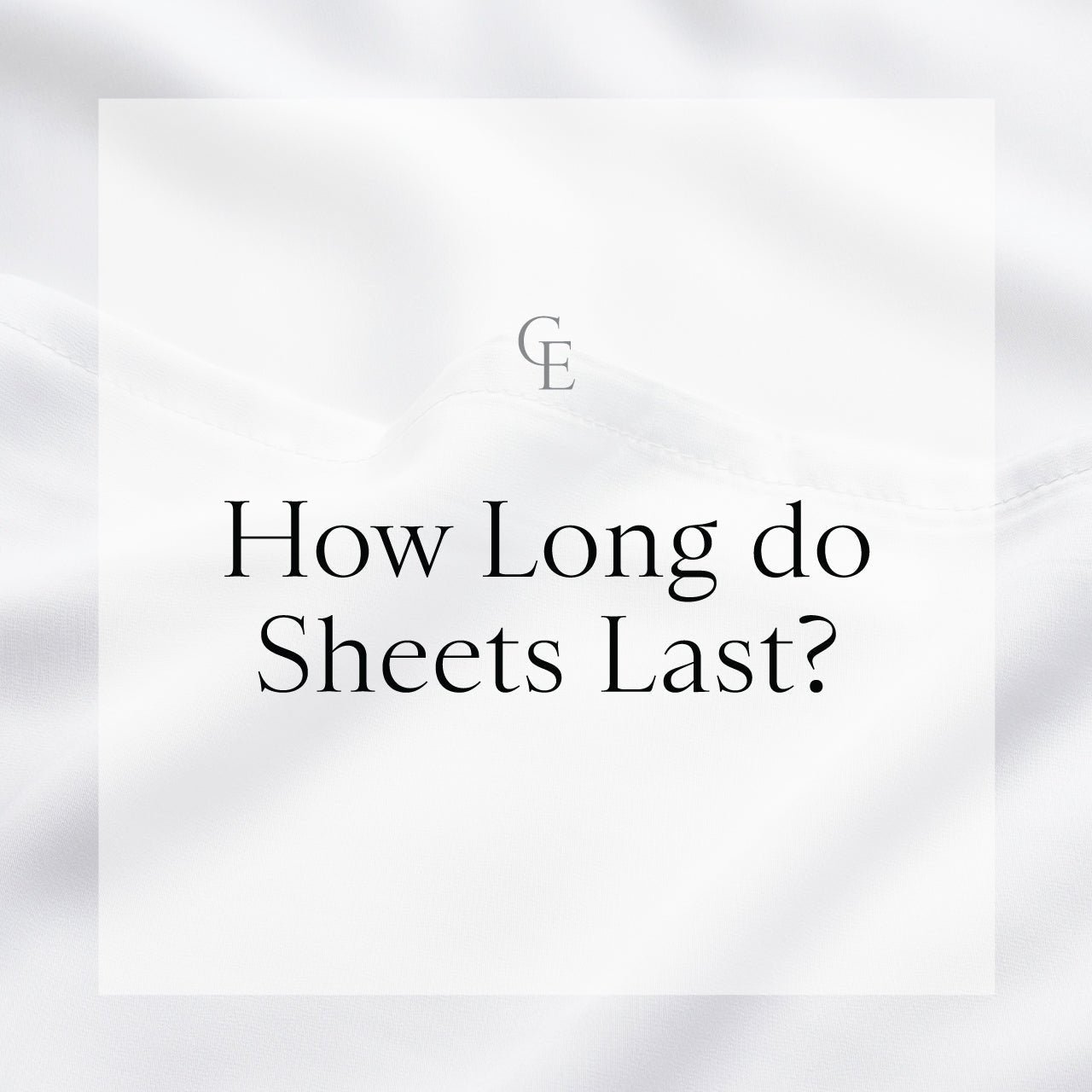 How Long do Sheets Last?