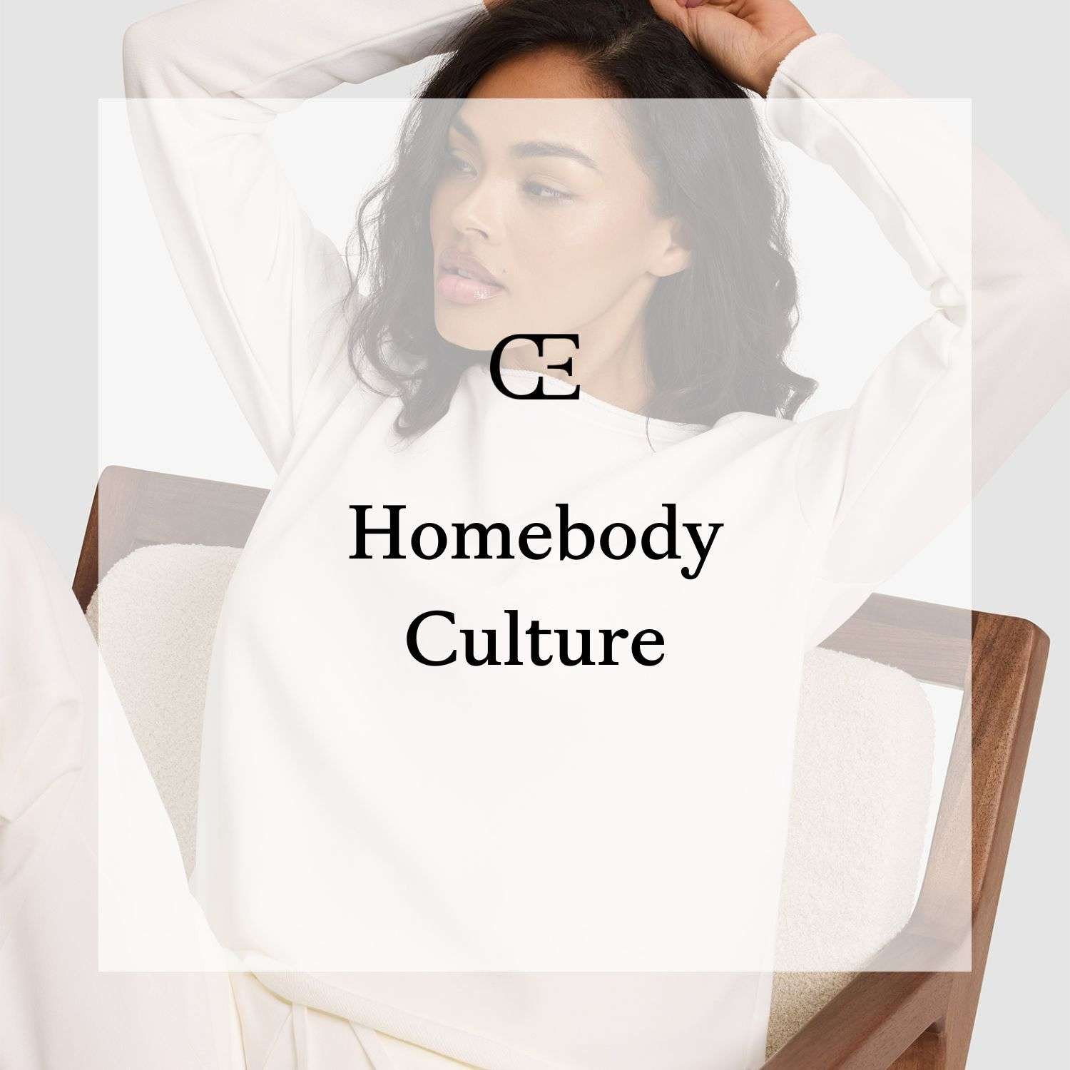 Homebody Culture